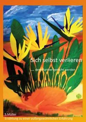 Müller |  Sich selbst verlieren, um dem Partner gerecht zu werden | Buch |  Sack Fachmedien