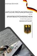 Schmidt |  Amtliche Prüfungsfragen für den Sportbootführerschein mit dem Geltungsbereich Seeschifffahrtsstraßen | Buch |  Sack Fachmedien