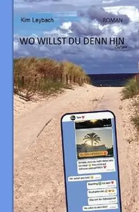 Leybach |  Roman / WO WILLST DU DENN HIN | Buch |  Sack Fachmedien