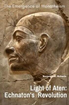 Roberts | Light of Aten: Echnaton's Revolution | Buch | 978-3-7584-8596-1 | sack.de