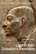 Roberts |  Light of Aten: Echnaton's Revolution | Buch |  Sack Fachmedien