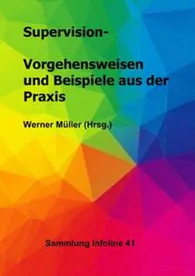Müller |  Sammlung infoline / Supervision - Vorgehensweisen und Beispiele aus der Praxis | Buch |  Sack Fachmedien