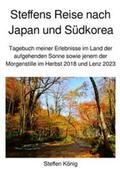 König |  Steffens Reise / Steffens Reise nach Japan und Südkorea | Buch |  Sack Fachmedien