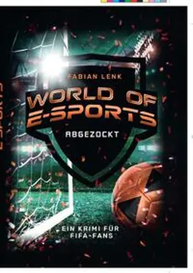 Lenk |  World of E-Sports Abgezockt | Buch |  Sack Fachmedien