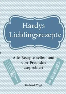 Vogt |  Hardy's Lieblings Rezepte | Buch |  Sack Fachmedien
