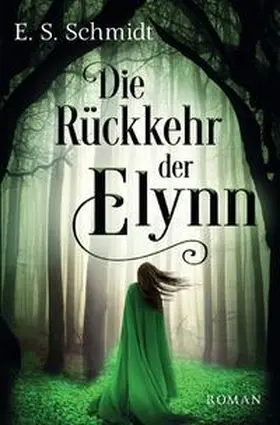 Schmidt |  Die Rückkehr der Elynn | Buch |  Sack Fachmedien