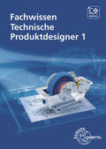 Gompelmann / Stenzel / Häcker |  Fachwissen Technische Produktdesigner 1 | Buch |  Sack Fachmedien