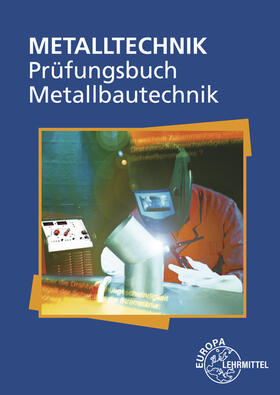 Ignatowitz / Köhler / Weingartner |  Prüfungsbuch Metallbautechnik | Buch |  Sack Fachmedien