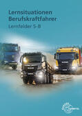 Berg / Burmester / Haucke |  Lernsituationen Berufskraftfahrer LF 5-8 | Buch |  Sack Fachmedien