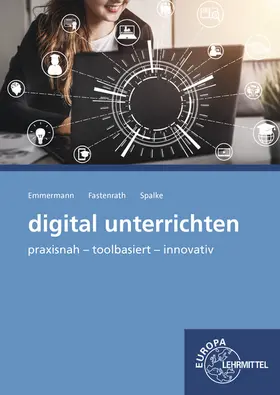 Emmermann / Fastenrath / Spalke |  digital unterrichten | Buch |  Sack Fachmedien