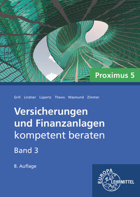 Grill / Lüpertz / Lindner |  Versicherungen und Finanzanlagen Band 3 - Proximus 5 | Buch |  Sack Fachmedien