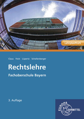 Claus / Feist / Lüpertz | Rechtslehre Fachoberschule Bayern | Buch | 978-3-7585-2275-8 | sack.de