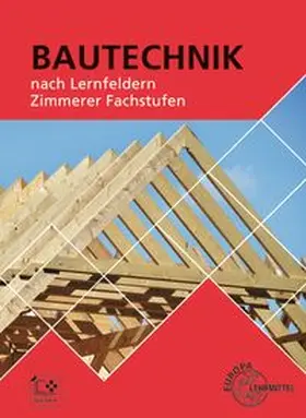 Traub / Ballay / Hellmuth |  Bautechnik nach Lernfeldern - Zimmerer Fachstufen | Buch |  Sack Fachmedien