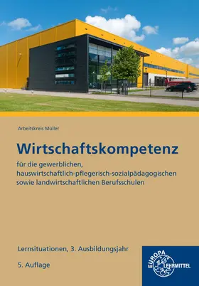 Felsch / Krohn / Frühbauer |  Wirtschaftskompetenz Lernsituationen 3. Ausbildungsjahr | Buch |  Sack Fachmedien