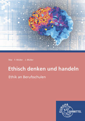 Mai / Müller | Ethisch denken und handeln | Buch | 978-3-7585-6019-4 | sack.de