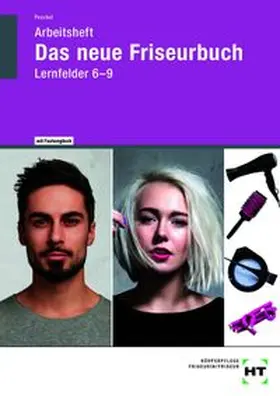 Peschel |  Arbeitsheft Das neue Friseurbuch Lernfelder 6 - 9 | Buch |  Sack Fachmedien