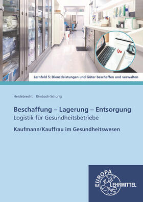 Heidebrecht / Rimbach-Schurig | Beschaffung - Lagerung - Entsorgung | Buch | 978-3-7585-6770-4 | sack.de
