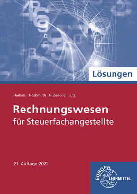 Harbers / Hochmuth / Huber-Jilg | Lösungen zu 78017: Rechnungswesen für Steuerfachangestellte | Buch | 978-3-7585-7206-7 | sack.de