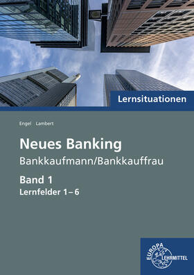 Engel / Lambert | Engel, G: Lernsituationen Neues Banking Band 1 | Buch | 978-3-7585-7273-9 | sack.de