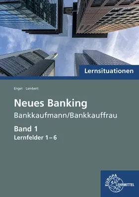 Engel / Lambert |  Lernsituationen Neues Banking Band 1 Lernfelder 1-6 | Buch |  Sack Fachmedien