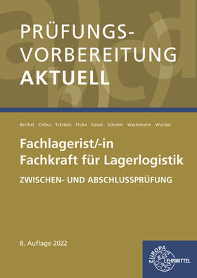 Berthel / Colbus / Eckstein | Prüfungsvorbereitung aktuell - Fachlagerist/-in | Buch | 978-3-7585-7298-2 | sack.de