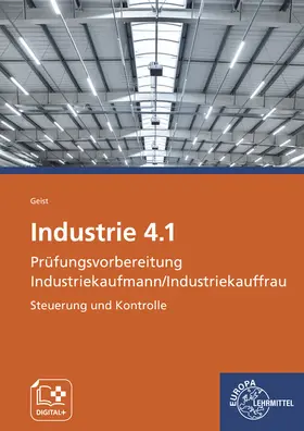 Geist |  Industrie 4.1 Prüfungsvorbereitung Industriekaufmann/Industriekauffrau | Buch |  Sack Fachmedien