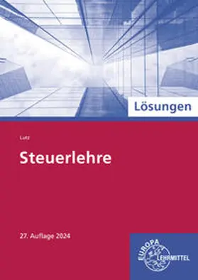 Lutz |  Lösungen zu 78718 Steuerlehre | Buch |  Sack Fachmedien