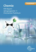 Fiedler / Wirth |  Chemie FOS Bayern Jhg.11 Chemisches Prakt. | Buch |  Sack Fachmedien