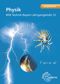 Drössler / Vogel / Weidenhammer |  Physik BOS Technik Bayern - Jahrgangsstufe 12 | Buch |  Sack Fachmedien