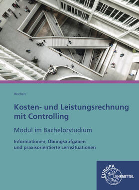 Reichelt | Kosten- und Leistungsrechnung mit Controlling-Modul im Bachelorstudium | Buch | sack.de