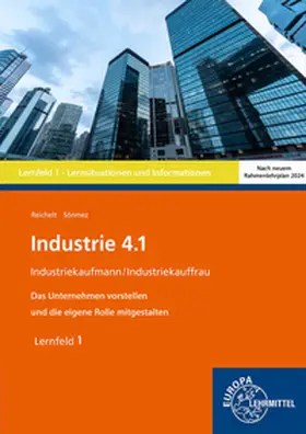 Reichelt / Sönmez |  Industrie 4.1, Das Unternehmen vorstellen und die eigene Rolle mitgestalten, LF 1 | Buch |  Sack Fachmedien