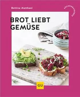 Matthaei |  Brot liebt Gemüse | Buch |  Sack Fachmedien