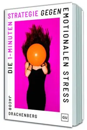 Drachenberg |  Die 1-Minuten-Strategie gegen emotionalen Stress | Buch |  Sack Fachmedien