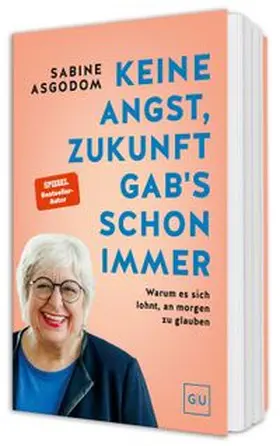 Asgodom |  Keine Angst, Zukunft gab's schon immer | Buch |  Sack Fachmedien