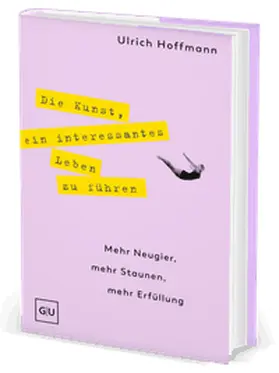 Hoffmann |  Die Kunst, ein interessantes Leben zu führen | Buch |  Sack Fachmedien