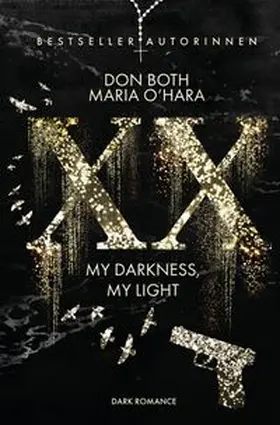 Both / O'Hara |  XX - my darkness, my light | Buch |  Sack Fachmedien
