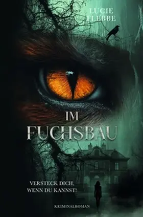 Flebbe |  Im Fuchsbau - Versteck dich, wenn du kannst! | Buch |  Sack Fachmedien
