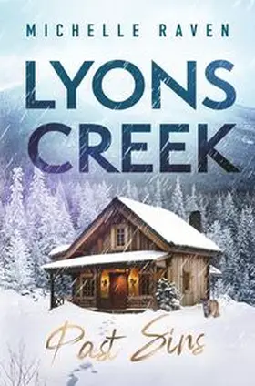 Raven |  Lyons Creek Past Sins | Buch |  Sack Fachmedien