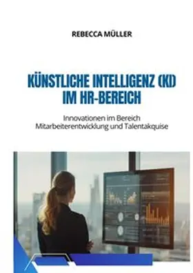 Müller |  Künstliche Intelligenz (KI) im HR-Bereich | Buch |  Sack Fachmedien