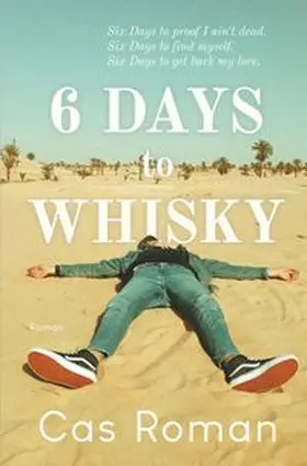 Roman |  6 Days to Whisky | Buch |  Sack Fachmedien