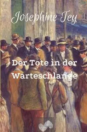Tey / Sieg |  Der Tote in der Warteschlange | Buch |  Sack Fachmedien