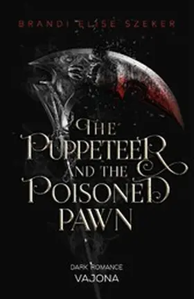 Szeker | The Puppeteer and The Poisoned Pawn | E-Book | www.sack.de