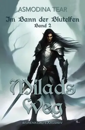 Tear |  Im Bann der Blutelfen, Band 2: Milads Weg | eBook | Sack Fachmedien