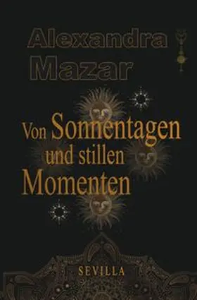Mazar |  Von Sonnentagen und stillen Momenten | Buch |  Sack Fachmedien