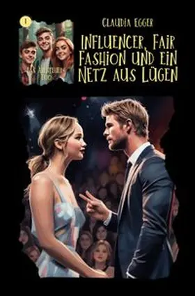 Egger |  Das Abenteuer-Trio, Band 1: Influencer, Fair Fashion und ein Netz aus Lügen | Buch |  Sack Fachmedien