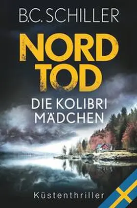 Schiller |  Nordtod - Die Kolibrimädchen | Buch |  Sack Fachmedien