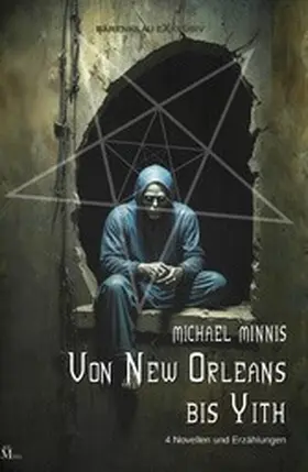 Minnis |  Von New Orleans bis Yith: Vier Novellen und Erzählungen | eBook | Sack Fachmedien