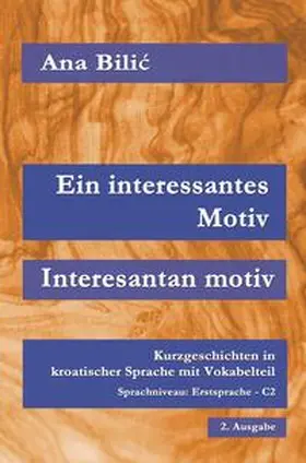 Bilic |  Ein interessantes Motiv / Interesantan motiv | Buch |  Sack Fachmedien
