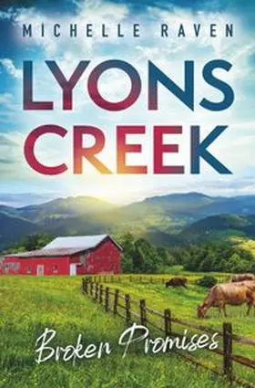 Raven |  Lyons Creek Broken Promises | Buch |  Sack Fachmedien