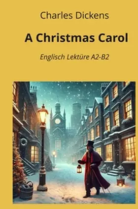 Dickens / Graf |  A Christmas Carol: Englisch Lektüre A2 - B2 | Buch |  Sack Fachmedien
